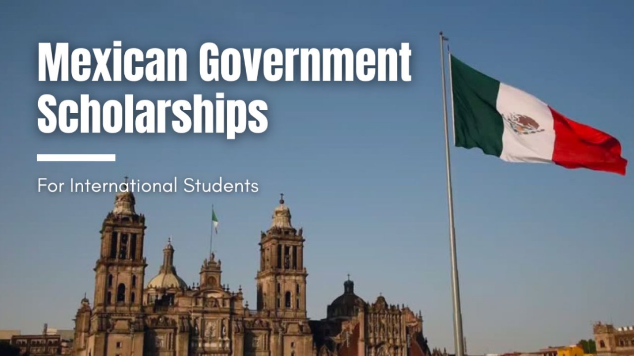 Mexican Government Student Scholarships
